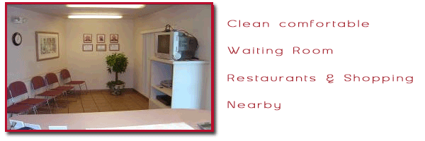 Clean comfortable Waiting Room Restaurants " Shopping Nearby